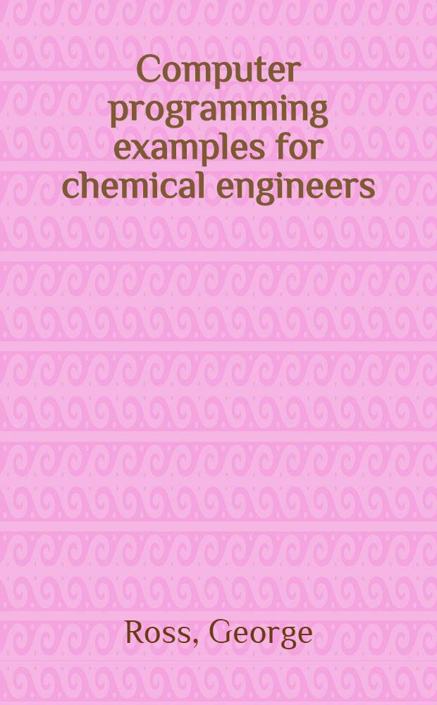 Computer programming examples for chemical engineers