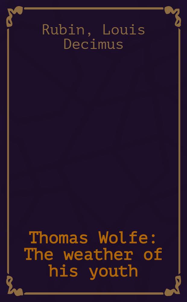 Thomas Wolfe : The weather of his youth