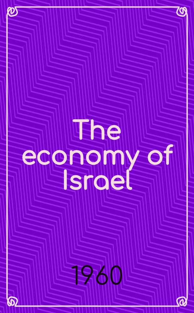 The economy of Israel : A critical account of the first ten years