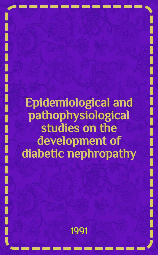 Epidemiological and pathophysiological studies on the development of diabetic nephropathy : Akad. avh