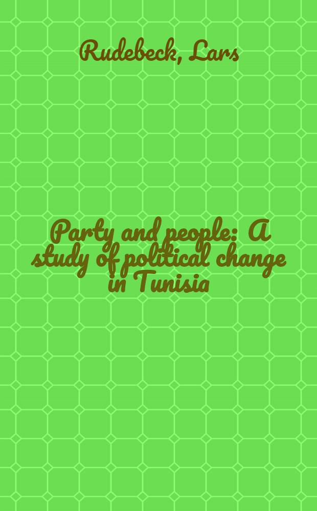 Party and people : A study of political change in Tunisia : Diss.