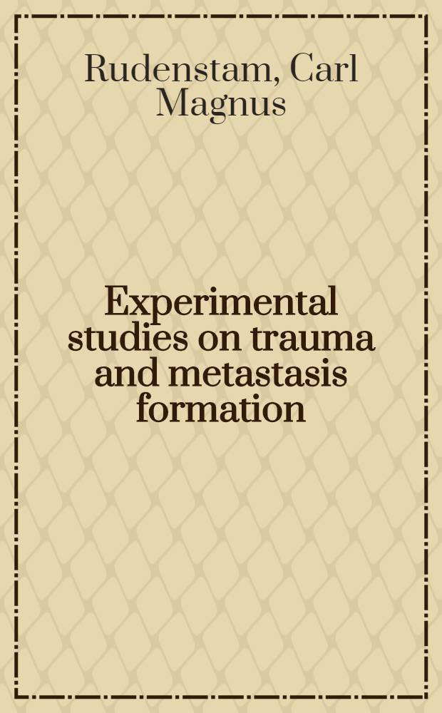 Experimental studies on trauma and metastasis formation