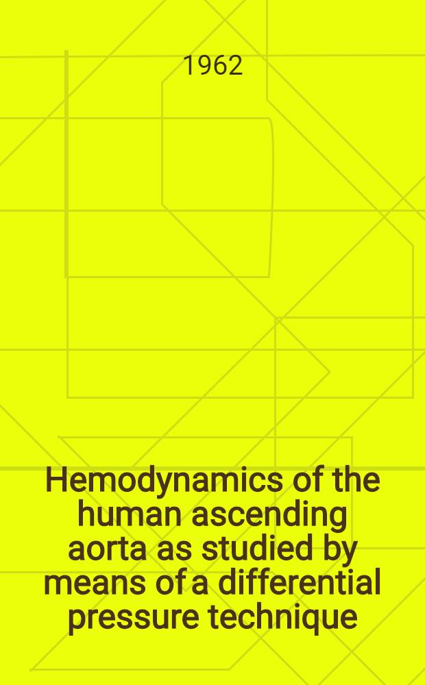 Hemodynamics of the human ascending aorta as studied by means of a differential pressure technique