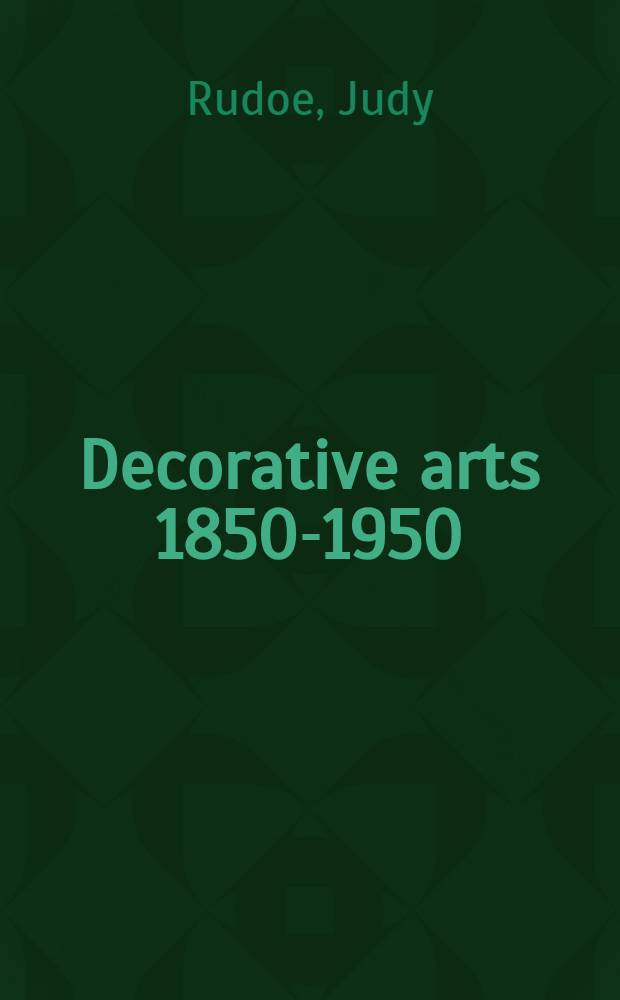 Decorative arts 1850-1950 : A catalogue of the Brit. museum coll