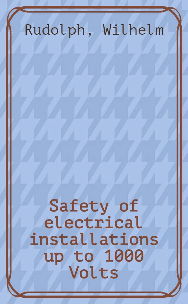 Safety of electrical installations up to 1000 Volts