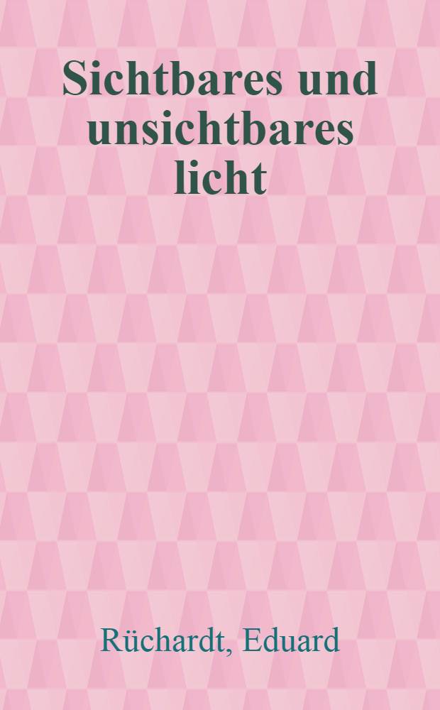 Sichtbares und unsichtbares licht