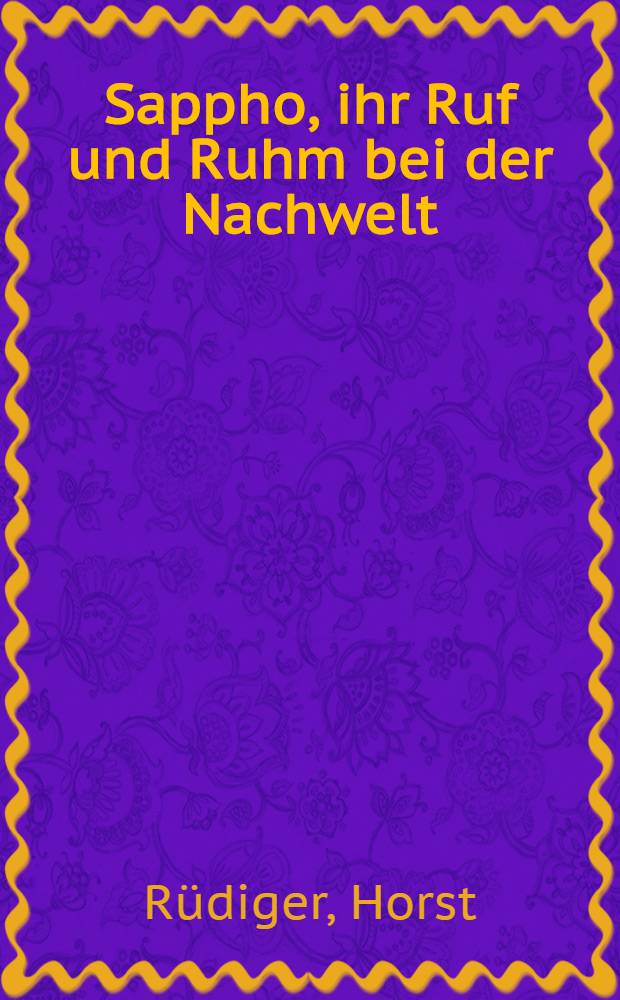 Sappho, ihr Ruf und Ruhm bei der Nachwelt