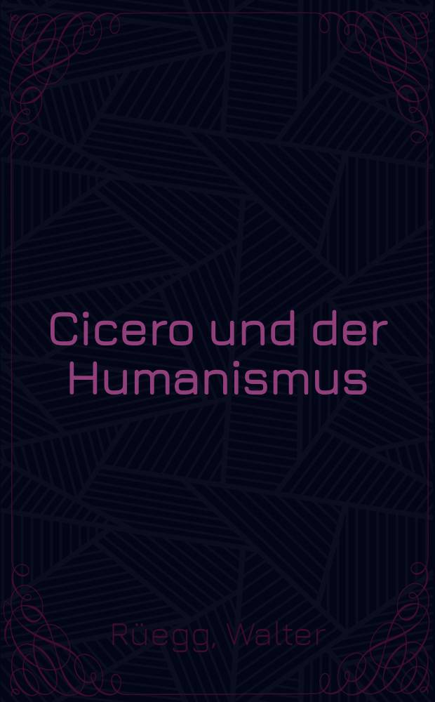 Cicero und der Humanismus : Formale Untersuchungen über Petrarca und Erasmus