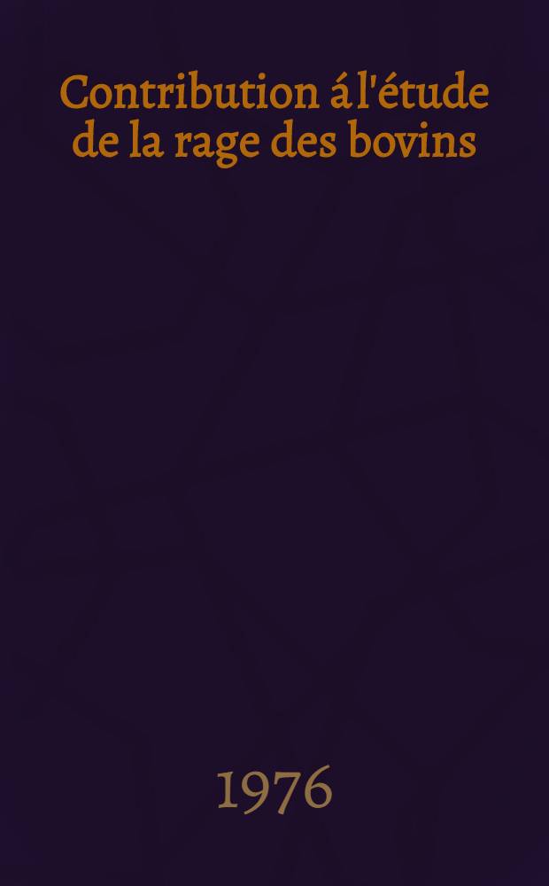 Contribution á l'étude de la rage des bovins : Recherche sur la virulence de la salive : Thèse ..