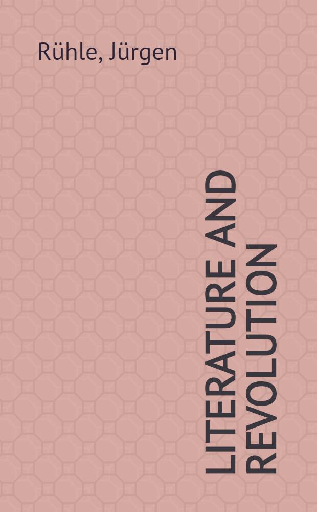 Literature and revolution : A crit. study of the writer a. communism in the twentieth cent