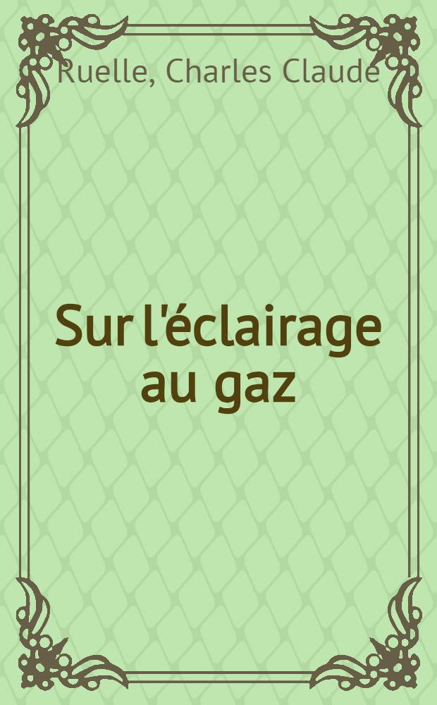 ... Sur l'éclairage au gaz