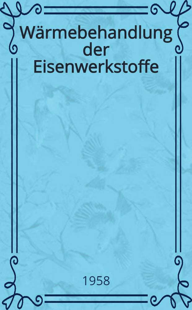 W&auml;rmebehandlung der Eisenwerkstoffe