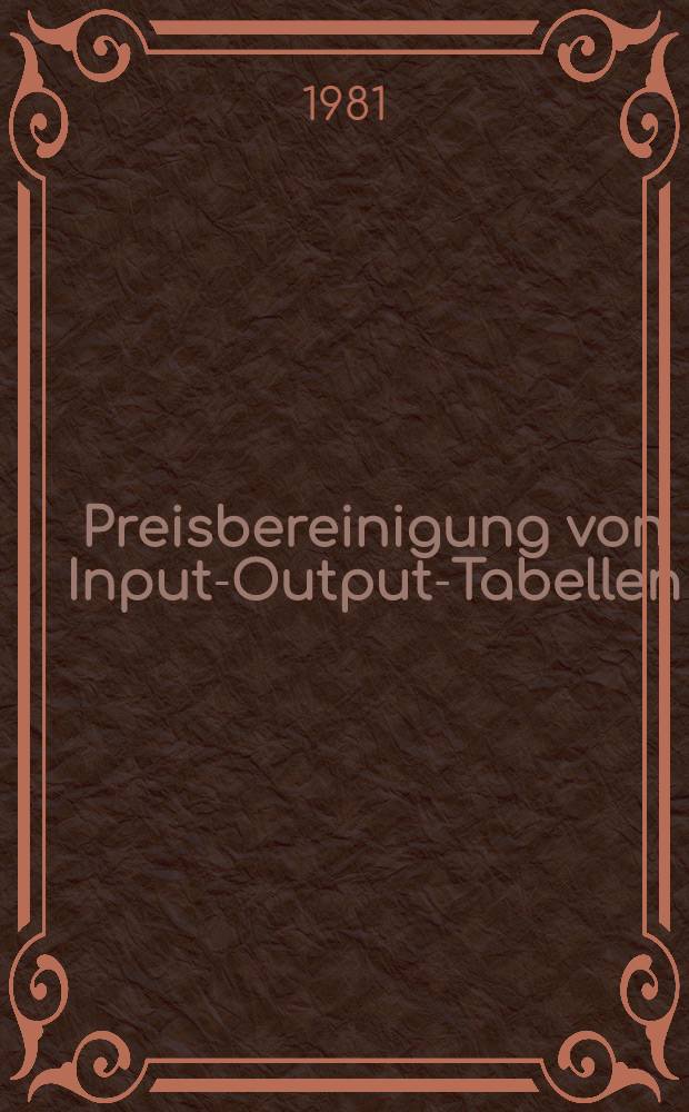 Preisbereinigung von Input-Output-Tabellen : Ein empirischer Versuch zur Schätzung von Deflationsindices mit dem Input-Output-Preismodell