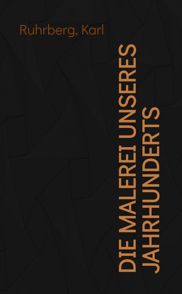 Die Malerei unseres Jahrhunderts