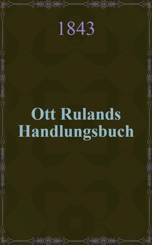 Ott Rulands Handlungsbuch : 1444-1464