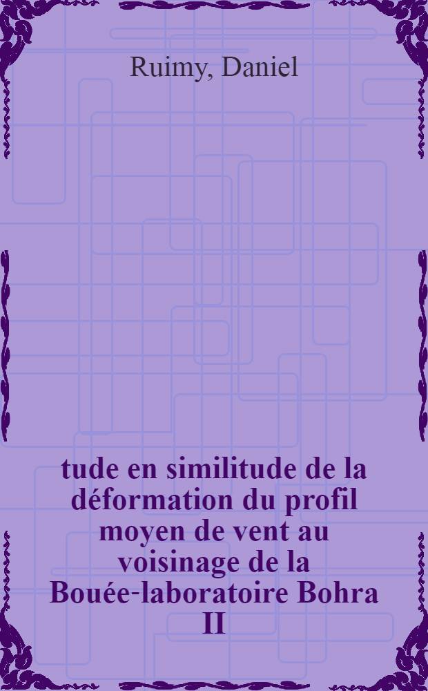 Étude en similitude de la déformation du profil moyen de vent au voisinage de la Bouée-laboratoire Bohra II : Thèse