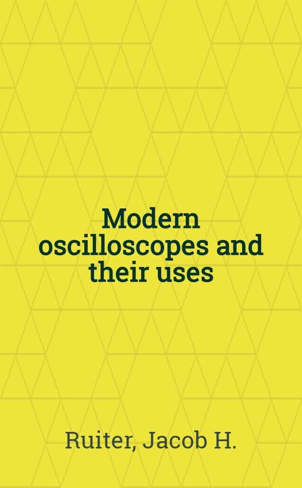Modern oscilloscopes and their uses