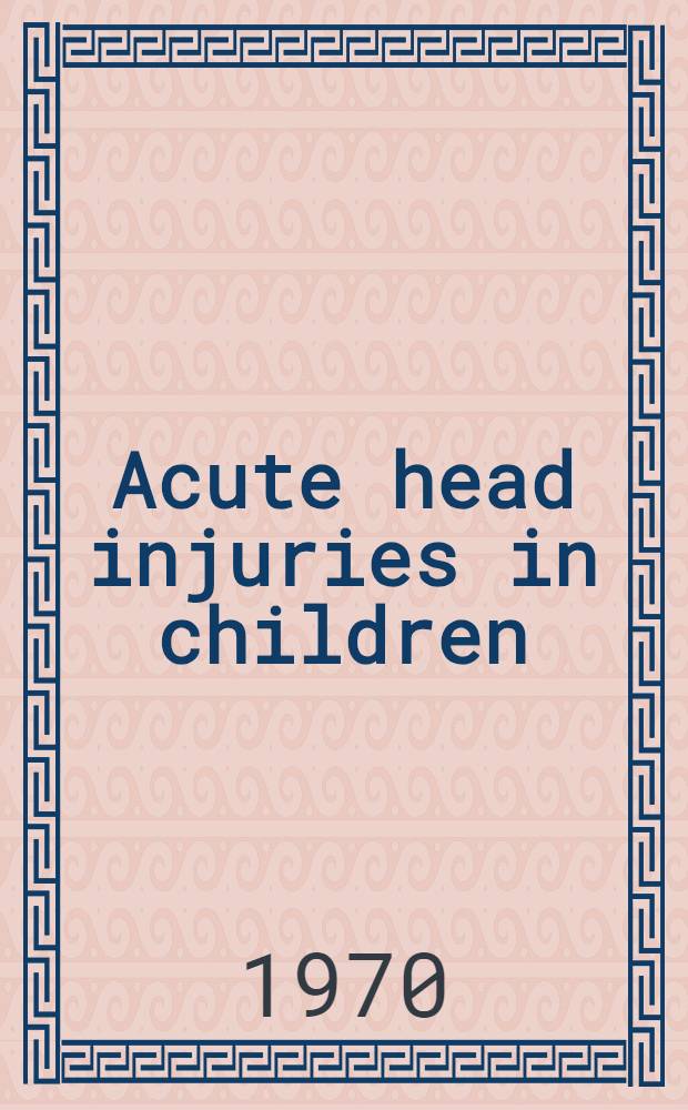 Acute head injuries in children : An retrospective epidemiologic, child psychiatric and electroencephalographic study on primary school children in Umeå