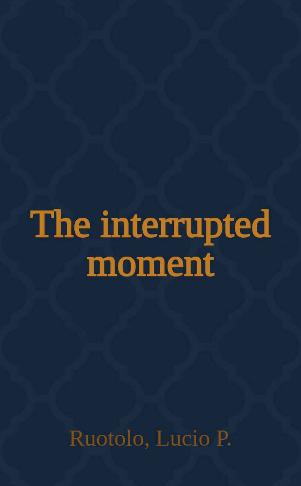 The interrupted moment : A view of Virginia Woolf's novels