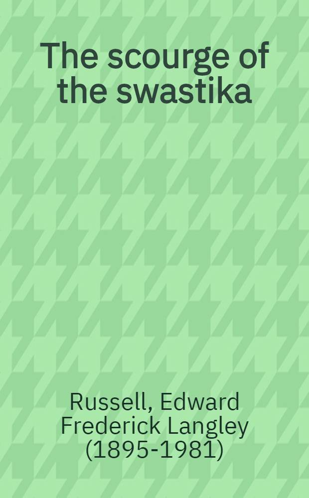 The scourge of the swastika : A short history of nazi war crimes