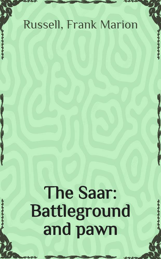 The Saar : Battleground and pawn