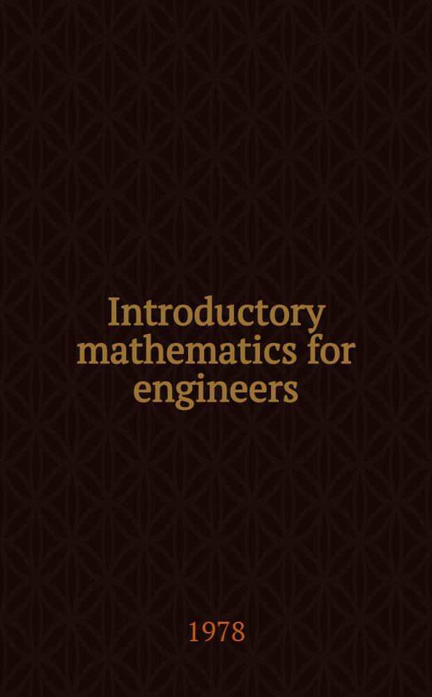 Introductory mathematics for engineers : Lectures in higher mathematics : Rev. from the 1969 Russ. ed.