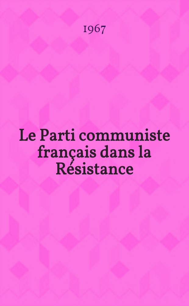 Le Parti communiste français dans la Résistance