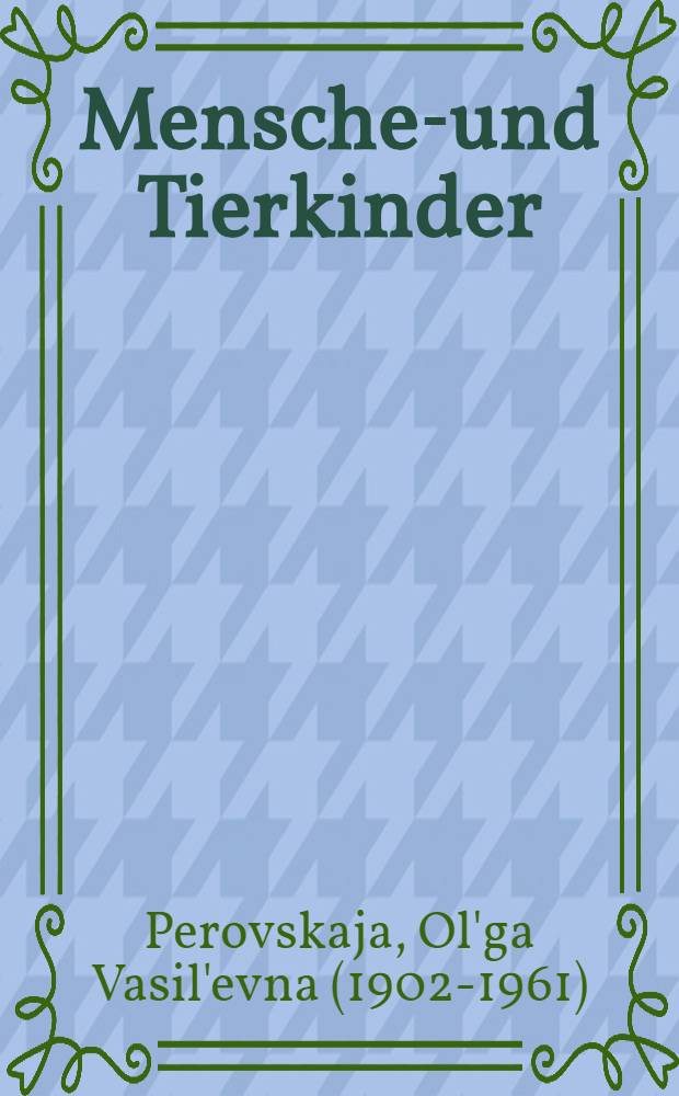 Menschen- und Tierkinder : Erzählungen