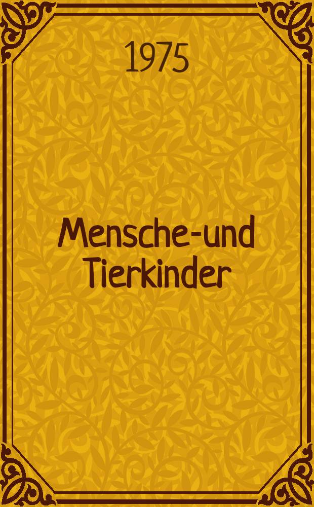 Menschen- und Tierkinder : Erzählungen