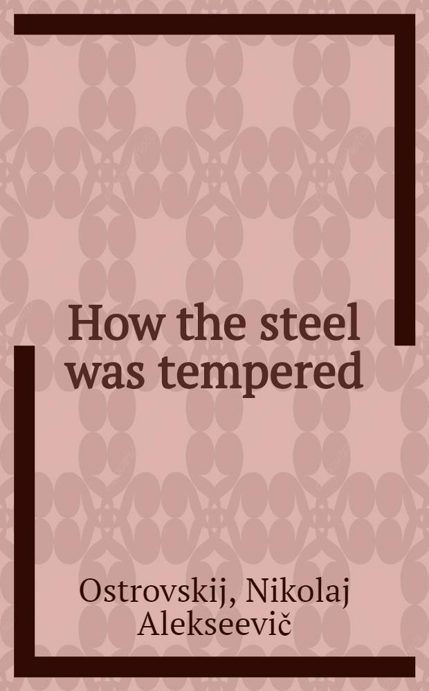 How the steel was tempered : A novel in 2 p