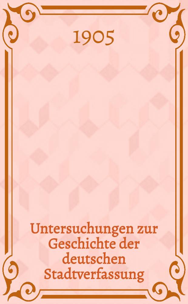 Untersuchungen zur Geschichte der deutschen Stadtverfassung : Bd. 1. Bd. 1 : Das Burggrafenamt und die hohe Gerichtsbarkeit in den deutschen Bischofst&auml;dten wahrend des fr&uuml;heren Mittelalters