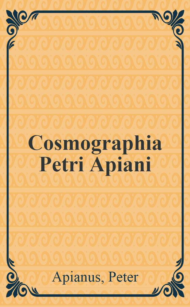 Cosmographia Petri Apiani