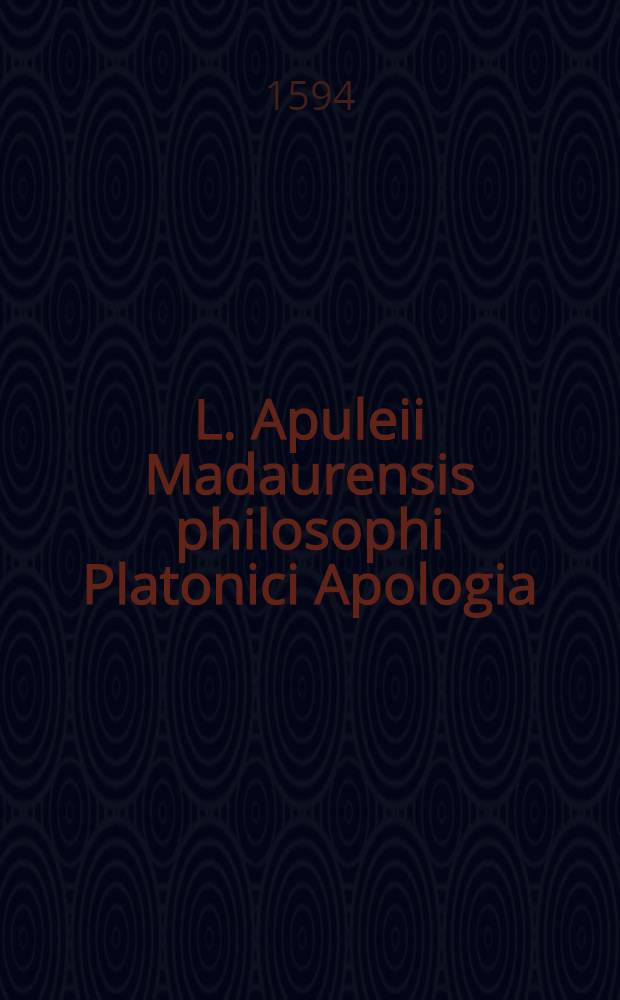 L. Apuleii Madaurensis philosophi Platonici Apologia
