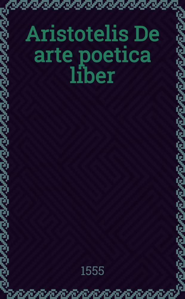 ... Aristotelis De arte poetica liber