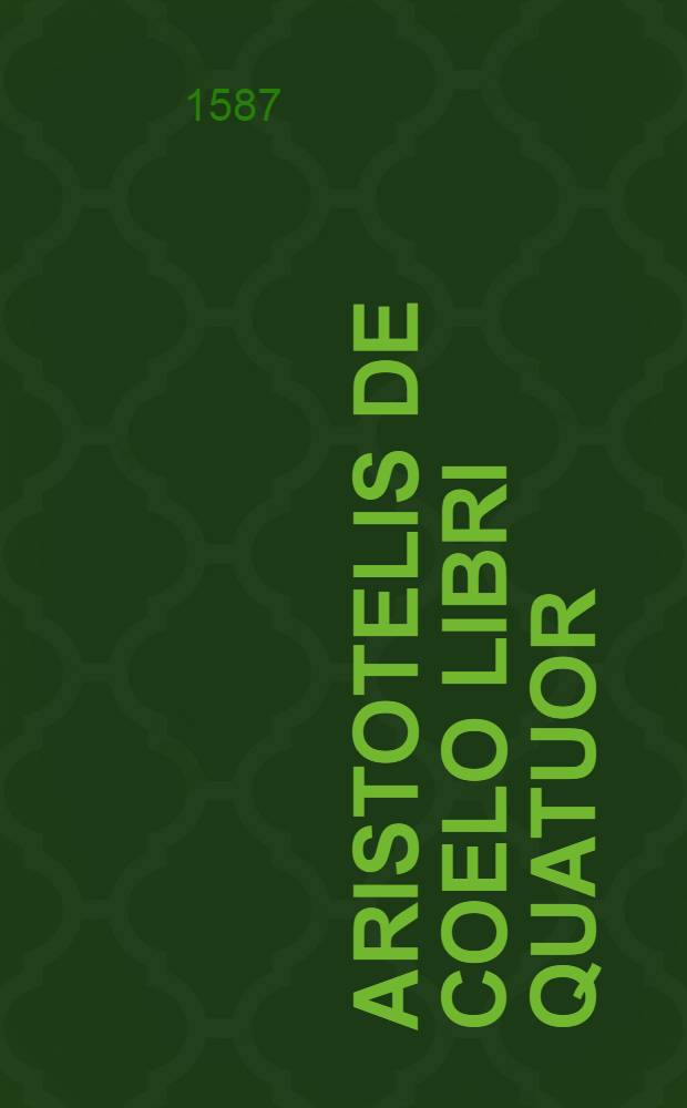 Aristotelis De coelo libri quatuor