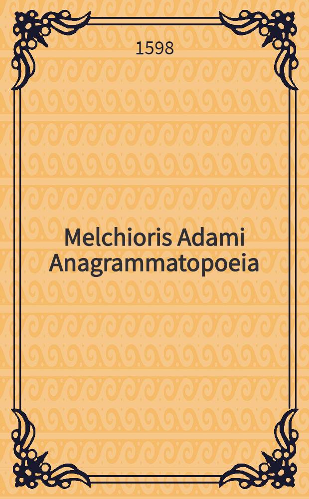 Melchioris Adami Anagrammatopoeia