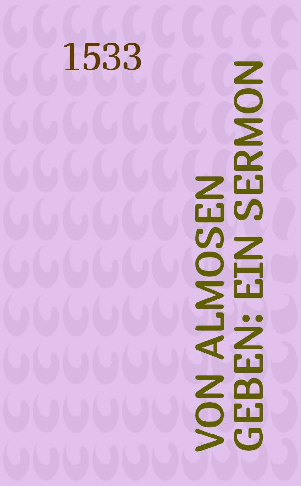 Von Almosen geben : Ein Sermon