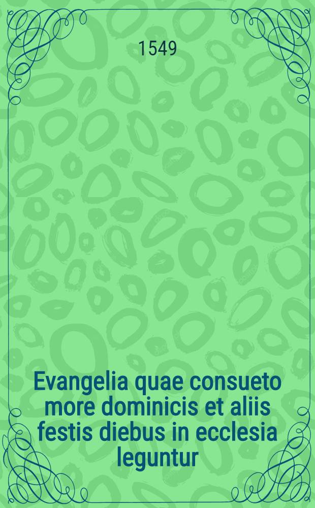 Evangelia quae consueto more dominicis et aliis festis diebus in ecclesia leguntur