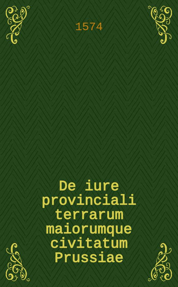 De iure provinciali terrarum maiorumque civitatum Prussiae