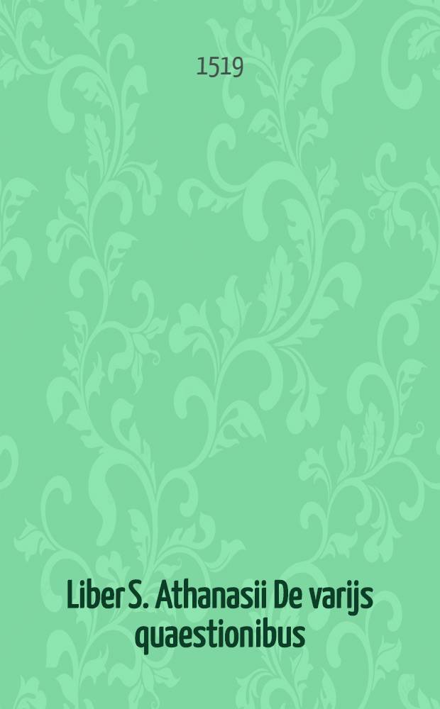 Liber S. Athanasii De varijs quaestionibus