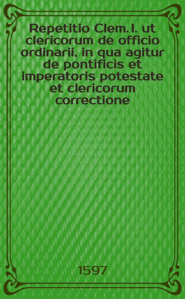 Repetitio Clem. I. ut clericorum de officio ordinarii, in qua agitur de pontificis et imperatoris potestate et clericorum correctione; Cum tractatu utilissimo De iurisdictione seculari super personis ecclesiast. & rebus earum. e vice versa de iurisdictione ecclesiae super Lacis, eorumque bonis per 149. Casus.; Item tractatus De recusationibus iudicum pes 90. causis / Auctorre Stephano Aufrerio, olim antecessore Tolosano; Accessit in fine tractatus brevis Bernardi Laurenti, quibus casibus secularis Index manus in clericum inijcat; Opera & studio Matthaei Boys, Docto., cum pluribus additionibus, remissionibus, summarijs & gemino Indice illustrata & recusa