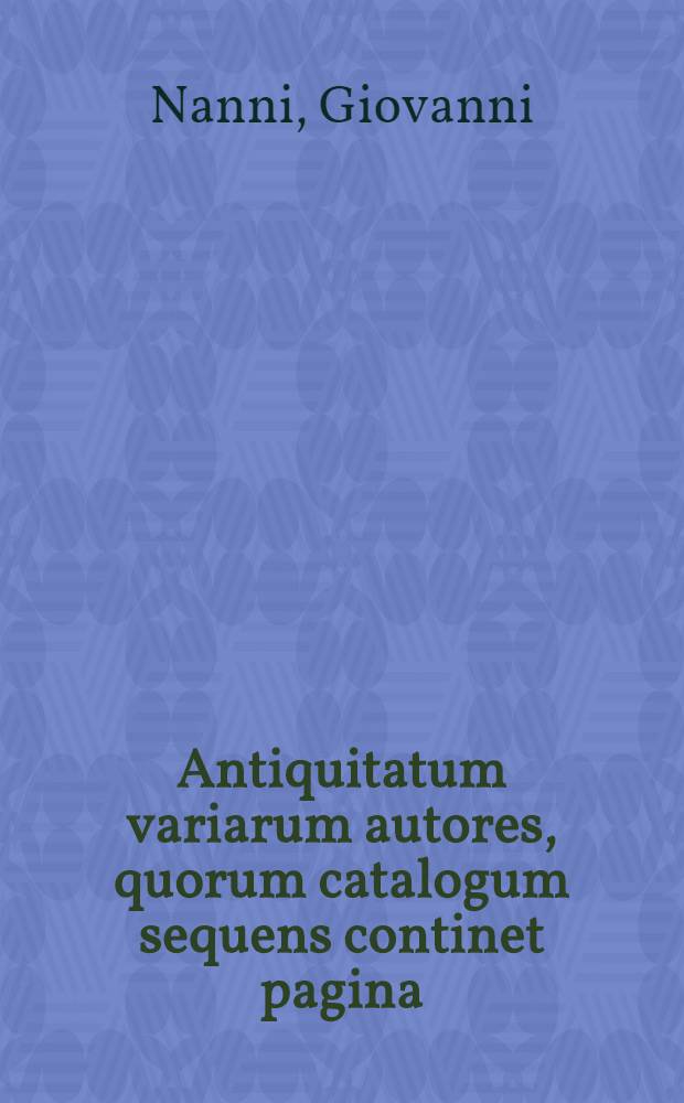 Antiquitatum variarum autores, quorum catalogum sequens continet pagina