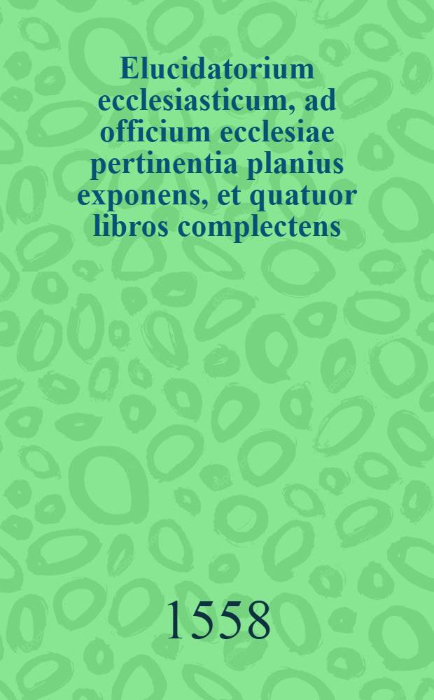 Elucidatorium ecclesiasticum, ad officium ecclesiae pertinentia planius exponens, et quatuor libros complectens : Primus, Hymnos de tempore & sanctis, per totum anni spacium, adiecta explanatione declarat; Secundus, Nonnulla cantica ecclesiastica, antiphonas, & responsoria, una cum benedictionibus candelarum, caerei paschalis & fontium, familiariter explanat; Tertius, Ea quae ad missae pertinent officium, praesertim praefationes & sacrum canonem breviter explicat; Quartus, Prosas quae in sancti altaris sacrificio ante Evangelium dicuntur, tam de tempore que sanctis facili annotatione dilucidat