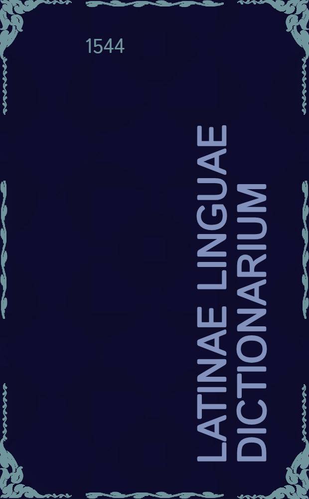 Latinae linguae dictionarium