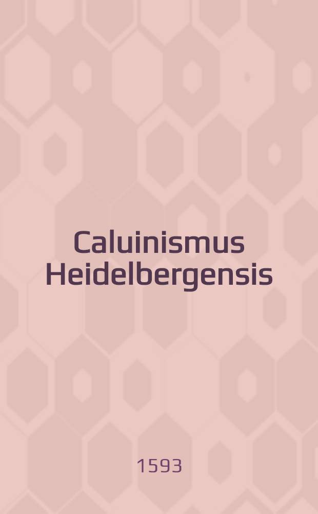Caluinismus Heidelbergensis; Dialogus; Nemesius et Agatho