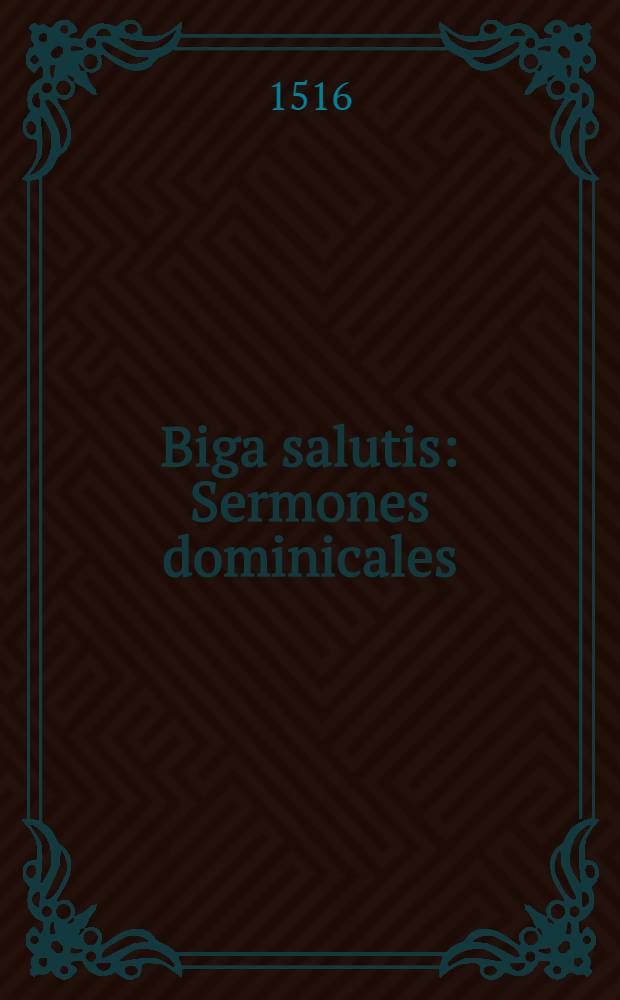 Biga salutis : Sermones dominicales