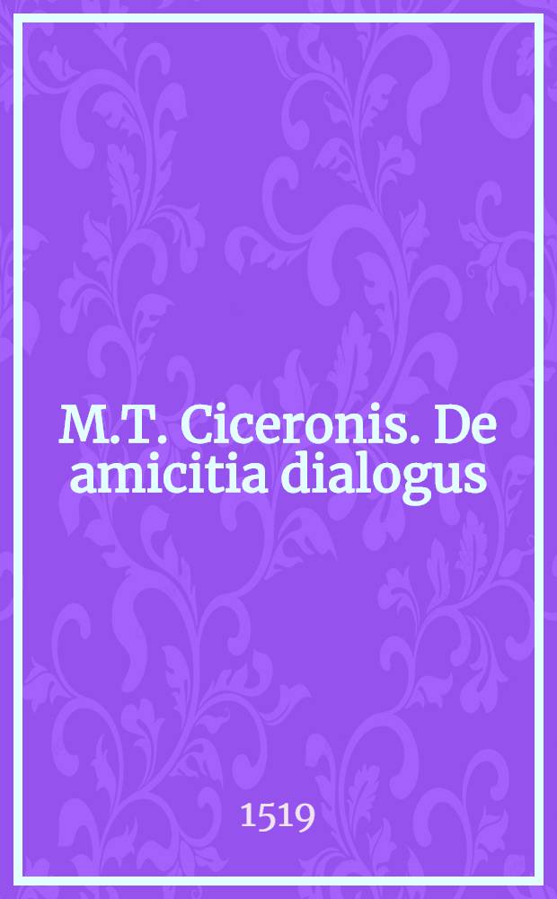 M.T. Ciceronis. De amicitia dialogus