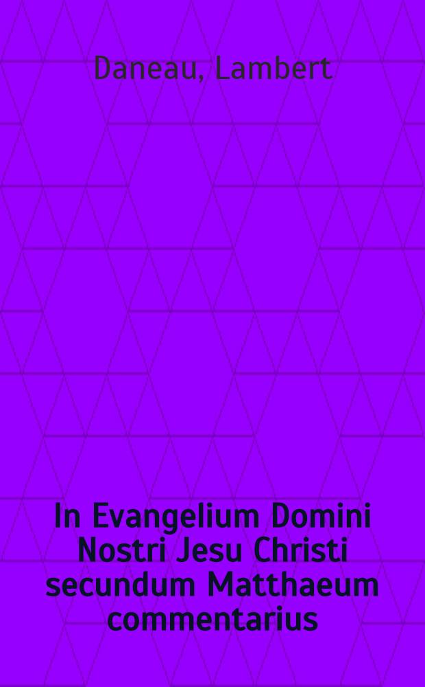 In Evangelium Domini Nostri Jesu Christi secundum Matthaeum commentarius