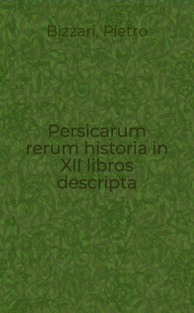 Persicarum rerum historia in XII libros descripta