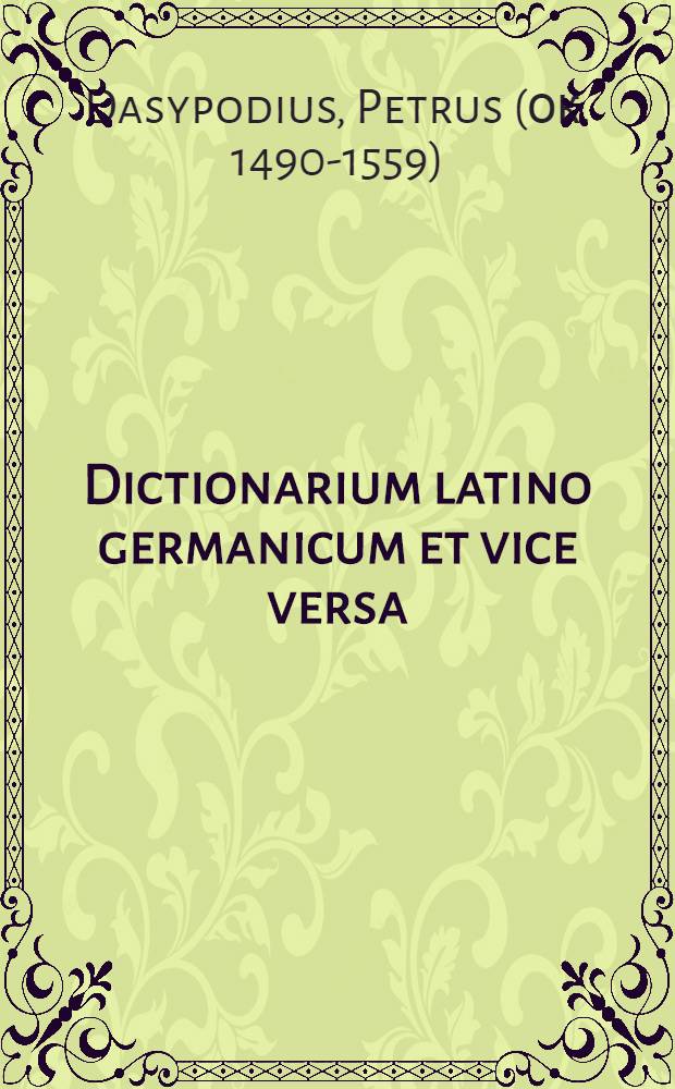 Dictionarium latino germanicum et vice versa